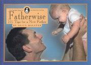 Cover of: Fatherwise: 101 tips for a new father