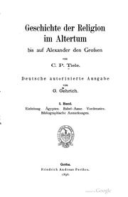 Cover of: Geschichte der religion im altertum bis auf Alexander den Grossen by Tiele, C. P.