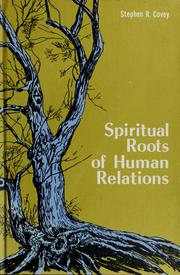 Cover of: Spiritual roots of human relations by Stephen R. Covey