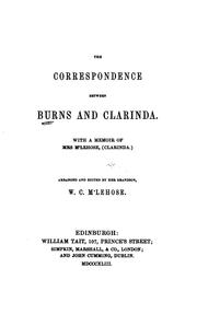 Cover of: The correspondence between Burns and Clarinda.: With a memoir of Mrs. M'Lehose (Clarinda).