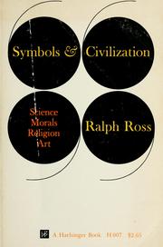 Cover of: Symbols & civilization: science, morals, religion, art by Ralph Gilbert Ross