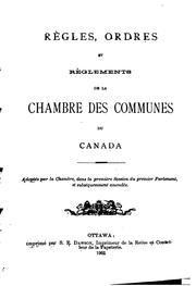 Cover of: Rules, Orders and Forms of Proceeding of the House of Commons of Canada ...