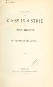Anfänge der Gross-Industrie in Oesterreich by Hermann Hallwich