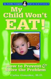 Cover of: MY CHILD WONT EAT: How to Prevent and Solve the Problem (La Leche League International Book)