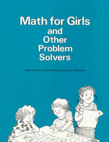 Math for Girls and Other Problem Solvers (Equals Series) by Jean Stenmark, Twila Slesnick, Diane Downie