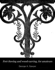 Cover of: Fret-Sawing and wood-carving, for amateurs