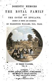 Cover of: Domestic memoirs of the royal family and of the court of England: chiefly at Shene and Richmond