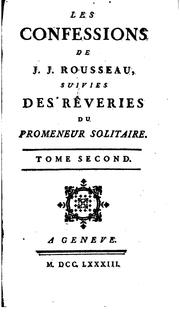Cover of: Les confessions de J.J. Rousseau: suivies des Reveries du promeneur solitaire