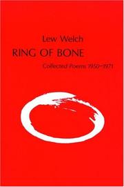 Cover of: Ring of Bone Collected Poems 1950-1971 by Lew Welch