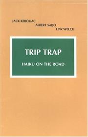 Trip trap by Jack Kerouac, Albert Saijo, Lew Welch, Robert Glück