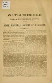 Cover of: An appeal to the public for a building fund for the State historical society of Wisconsin.