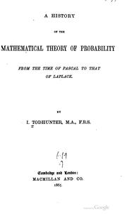 Cover of: History of the mathematical theory of probability from the time of Pascal to that of Laplace.