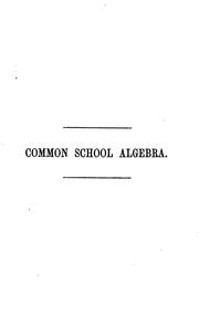 Cover of: The Common School Algebra by Thomas Sherwin, Thomas Sherwin