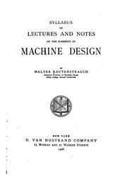 Cover of: Syllabus of lectures and notes on the elements of machine design by Rautenstrauch, Walter