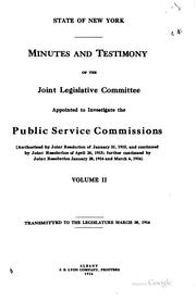 Cover of: Minutes and testimony of the Joint legislative committee appointed to investiage the public service commissions ... by New York (State) Legislature. Joint committee on investigation of public service commission