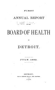 Annual report of the Board of Health of Detroit. 1882 by No name