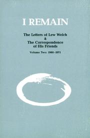Cover of: I Remain: The Letters of Lew Welch and the Correspondence of His Friends