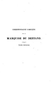 Cover of: Correspondance complète de la marquise Du Deffand avec ses amis le président Hénault ...