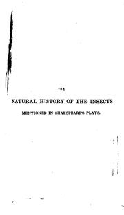 The Natural History of the Insects Mentioned in Shakspeare's Plays: With Upwards of Eighty .. by Robert Patterson