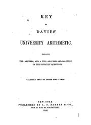 Cover of: Key to Davies' University Arithmetic: Embracing the Answers, and a Full Analysis and Solution of ...