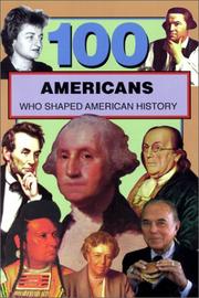 Cover of: 100 Americans Who Shaped American History (100 Series)