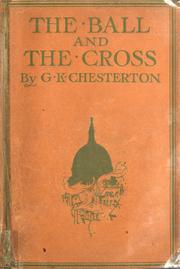 Cover of: The ball and the cross by Gilbert Keith Chesterton, Gilbert Keith Chesterton