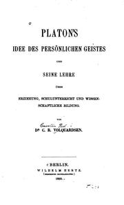 Cover of: Platon's Idee des persönlichen Geistes und seine Lehre über Erziehung, Schulunterricht und ...