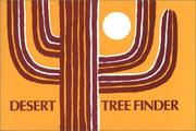 Cover of: Desert Tree Finder: A Pocket Manual for Identifying Desert Trees (Nature Study Guides)