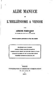 Cover of: Alde Manuce et l'hellénisme à Venise by Ambroise Firmin-Didot