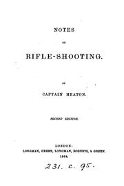 Cover of: Notes on rifle-shooting by Henry William Heaton