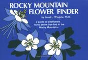 Rocky Mountain flower finder by Janet L. Wingate