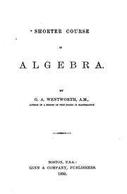 Cover of: Shorter Course in Algebra by George Albert Wentworth (undifferentiated), George Albert Wentworth (undifferentiated)