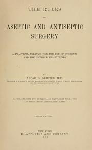 The rules of aseptic and antiseptic surgery by Arpad G. Gerster