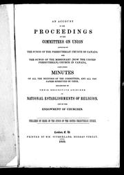 Cover of: An account of the proceedings of the committees on union appointed by the Synod of the Presbyterian Church of Canada and the Synod of the Missionary (now the United Presbyterian) Church in Canada | Presbyterian Church of Canada