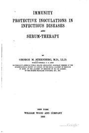 Cover of: Immunity, protective inoculations in infectious diseases, and serum-therapy by George Miller Sternberg