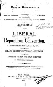 Cover of: Proceedings of the Liberal Republican Convention, in Cincinnati, May Lst, 2d and 3d, 1872 ... by Liberal Republican Party National Convention, Horace Greeley