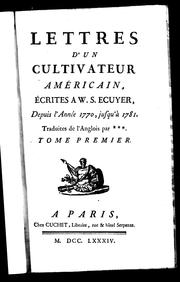 Cover of: Lettres d'un cultivateur américain: écrites à W.S. ecuyer depuis l'année 1770 jusqu'à 1781