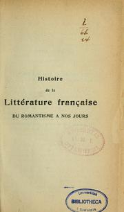 Cover of: Histoire de la littérature française du romantisme à nos jours