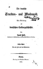 Cover of: Die deutschen Trachten- und Modenwelt: Ein Beitrag zur deutschen ...