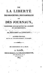 Cover of: De la liberté des brochures, des pamphlets et des journaux, considérée sous ... by Benjamin Constant