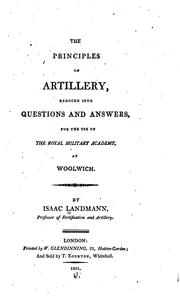 Cover of: The Principles of Artillery: Reduced Into Questions and Answers, for the Use ...