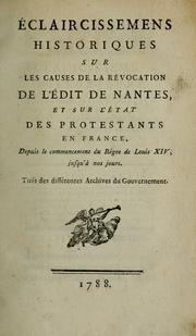 Cover of: Éclaircissemens historiques sur les causes de la révocation de l'édit de Nantes by Claude Carloman de Rulhière