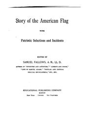 Cover of: Story of the American Flag with Patriotic Selections and Incidents