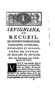 Cover of: Sevigniana: ou, Recueil de pensées ingénieuses, d'anecdotes littéraires, historiques & morales
