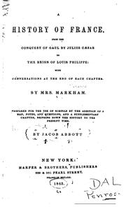 Cover of: A History of France, from the Conquest of Gaul by Julius Cæsar to the Reign of Louis Philippe ...