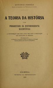 Cover of: A teoria da história e os progressos da historiografia scientífica by António Ferrão