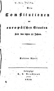 Cover of: Die Constitutionen der europäischen Staaten seit den letzten 25 Jahren by Karl Heinrich Ludwig Pölitz