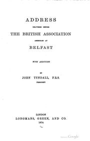 Cover of: Address delivered before the British association assembled at Belfast by John Tyndall