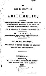 Cover of: An introduction to arithmetic: containing the most useful rules in common arithmetic, vulgar and decimal fractions, extraction of the square and cube roots, practical questions in mensuration, and a collection of miscellaneous questions ...