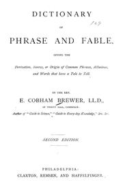 Cover of: Dictionary of phrase and fable: giving the derivation, source, or origin of common phrases, allusions, and words that have a tale to tell.